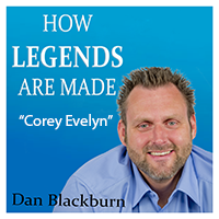 Corey Evelyn – “How Legends are Made”