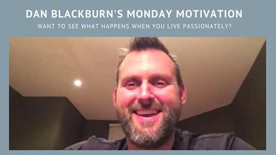 Want to see what happens when you live passionately?