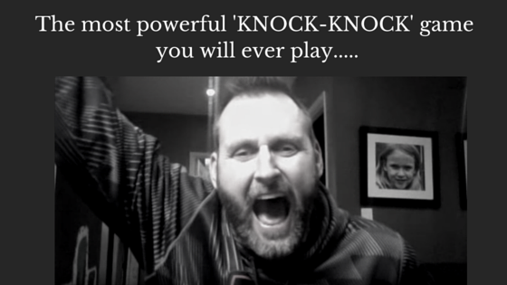 The most powerful ‘KNOCK-KNOCK’ game you will ever play…..